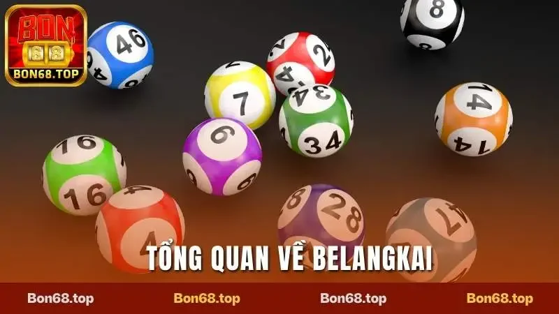 Trải Nghiệm Belangkai Game Cá Cược Cực Đỉnh Tại Bon68 1 Tổng quan về trò chơi Belangkai