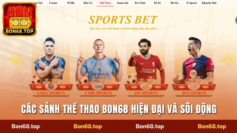 Bon68 - Đỉnh Cao Giải Trí Với Các Sản Phẩm Hấp Dẫn 20 Các sảnh thể thao Bon68 hiện đại và sôi động