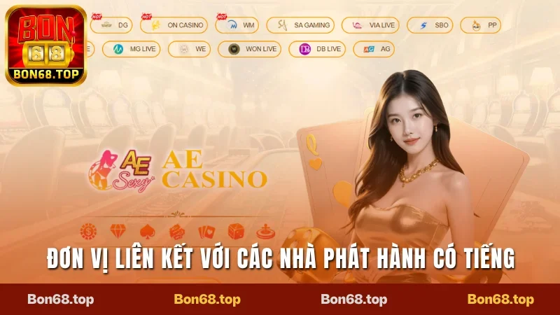 Bon68 - Đỉnh Cao Giải Trí Với Các Sản Phẩm Hấp Dẫn 22 Đơn vị liên kết với các nhà phát hành có tiếng