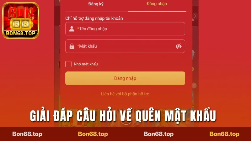 Câu Hỏi Thường Gặp Bon68 - Giải Quyết Mọi Vấn Đề 2025 2 Giải đáp câu hỏi thường gặp về vấn đề quên mật khẩu