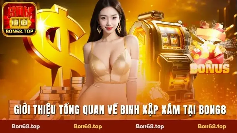 Binh Xập Xám Bon68: Trải Nghiệm Game Bài Đấu Trí Đỉnh Cao  1 Giới thiệu tổng quan về binh xập xám tại Bon68