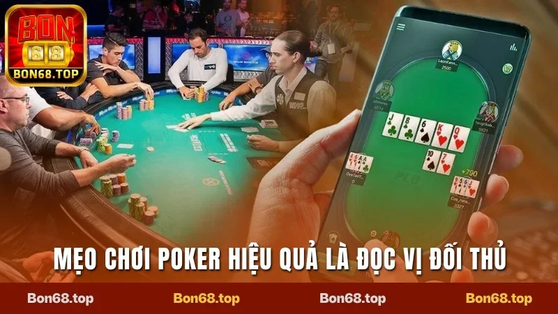 Mẹo Chơi Poker Không Bao Giờ Thua - Càng Chơi Càng Thắng  2 Mẹo chơi Poker hiệu quả là đọc vị đối thủ