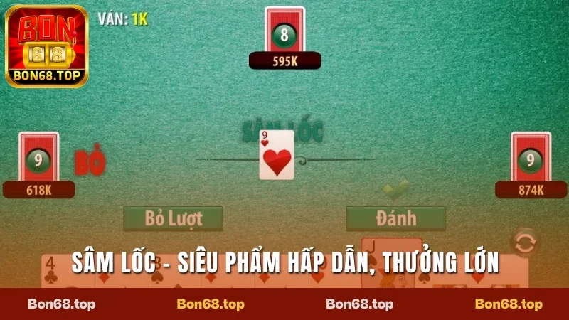 Sâm Lốc - Siêu Phẩm Hấp Dẫn, Nhận Thưởng Lớn Mỗi Ngày 10 Sâm Lốc