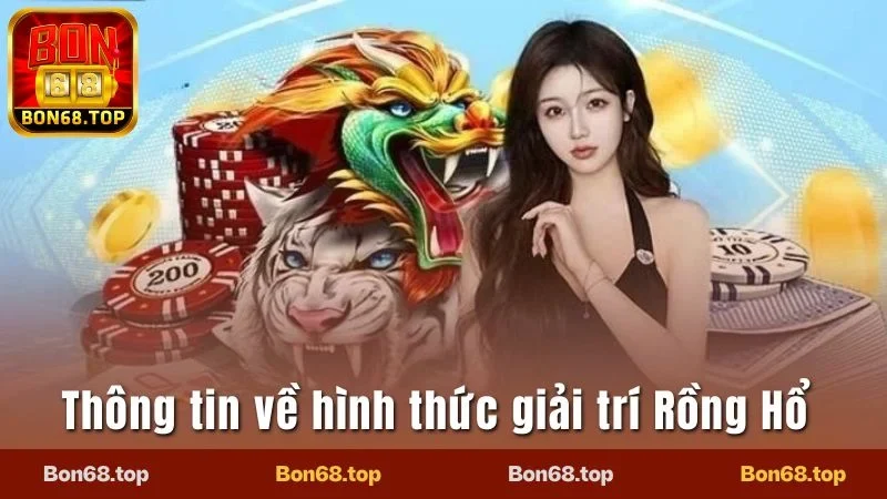 Rồng Hổ - Cá Cược Trực Tuyến Đẳng Cấp Cùng Nhà Cái Bon68 1 Sơ lược thông tin về hình thức giải trí trực tuyến Rồng Hổ