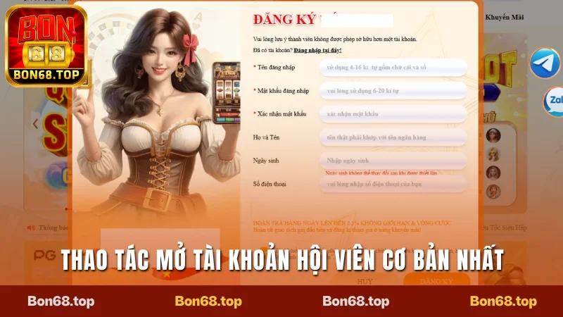 Bon68 - Đỉnh Cao Giải Trí Với Các Sản Phẩm Hấp Dẫn 25 Thao tác mở tài khoản hội viên cơ bản nhất