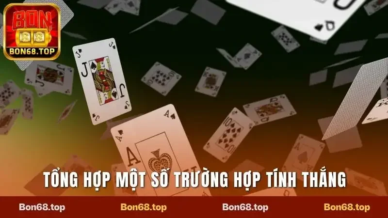 Binh Xập Xám Bon68: Trải Nghiệm Game Bài Đấu Trí Đỉnh Cao  3 Tổng hợp một số trường hợp tính thắng của binh xập xám