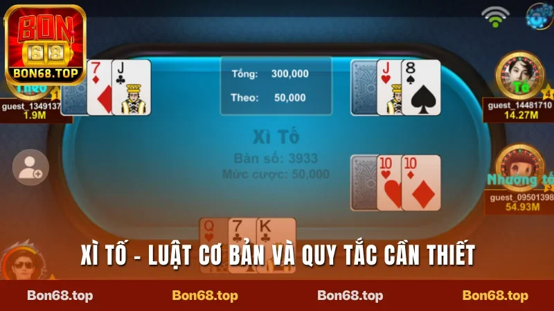 Xì Tố Bon68 - Luật Chơi Cơ Bản Và Những Quy Tắc Cần Thiết 5 Xì tố